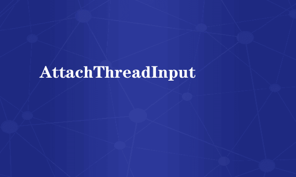 AttachThreadInput