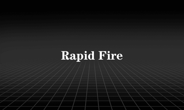 Rapid Fire