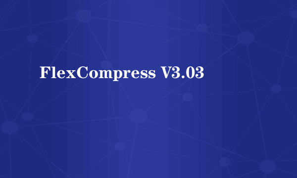 FlexCompress V3.03