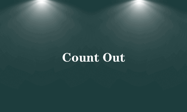 Count Out