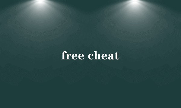 free cheat