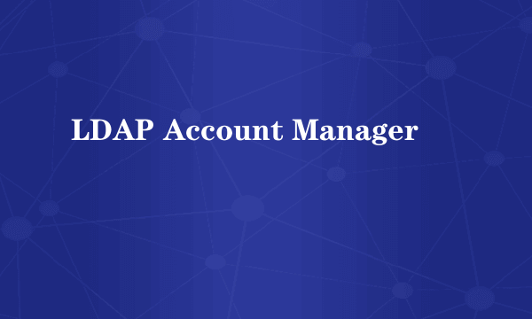 LDAP Account Manager