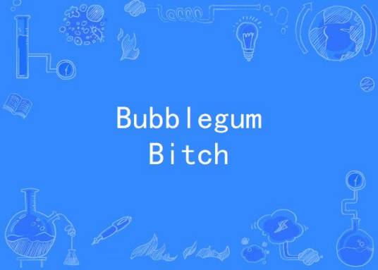 Bubblegum Bitch