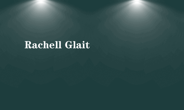Rachell Glait
