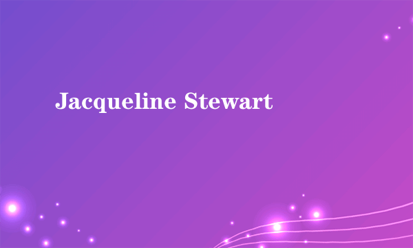 Jacqueline Stewart