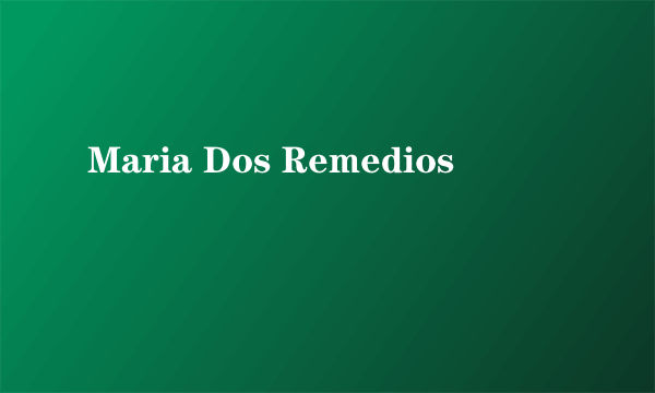 Maria Dos Remedios