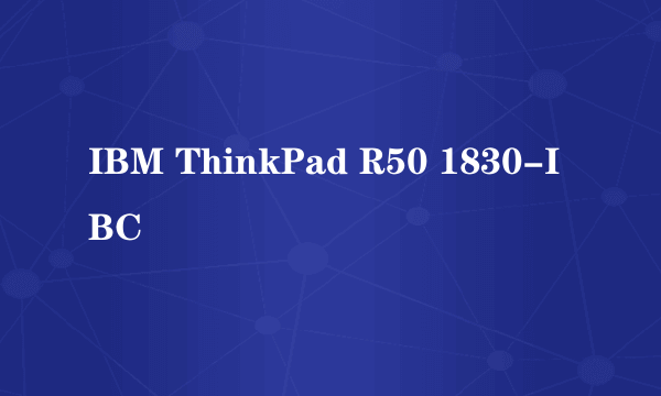 IBM ThinkPad R50 1830-IBC