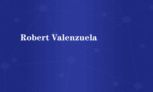 Robert Valenzuela