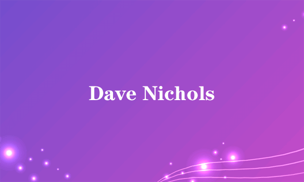 Dave Nichols