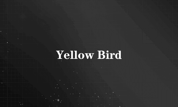 Yellow Bird