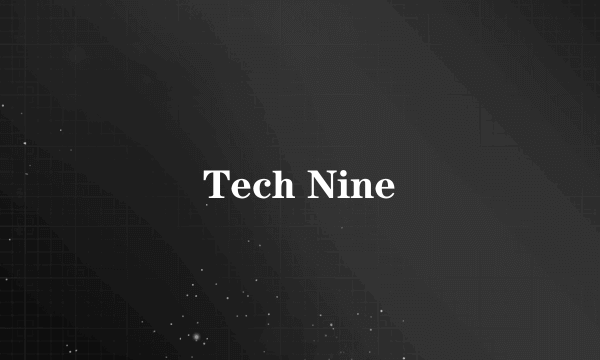 Tech Nine