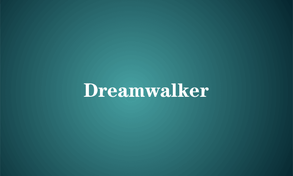 Dreamwalker