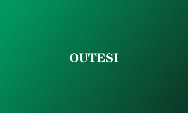 OUTESI