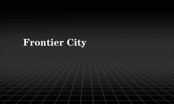 Frontier City