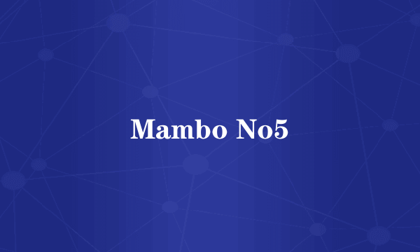 Mambo No5