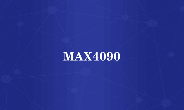 MAX4090