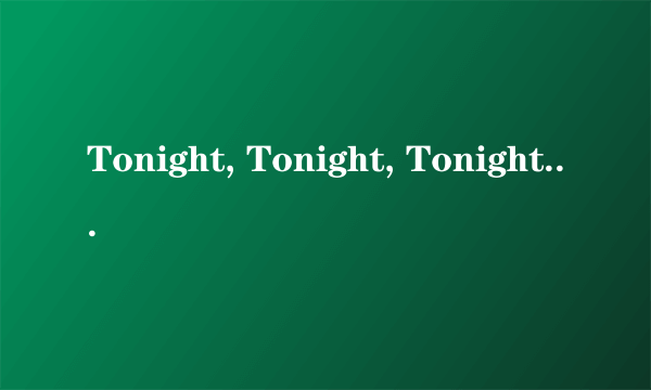 Tonight, Tonight, Tonight(Tizzy Bac演唱歌曲)