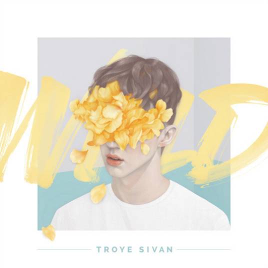 wild（Troye Sivan第二张厂牌主流EP）